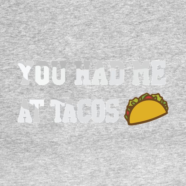 you had me at tacos by ladep